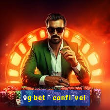 9g bet 茅 confi谩vel