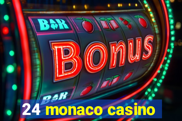 24 monaco casino