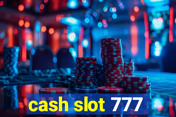 cash slot 777