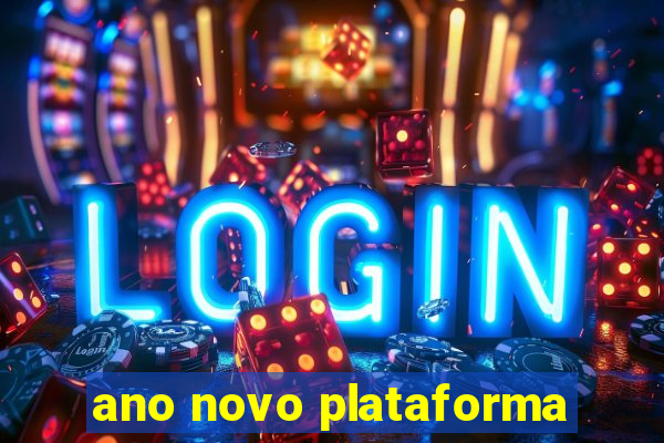 ano novo plataforma