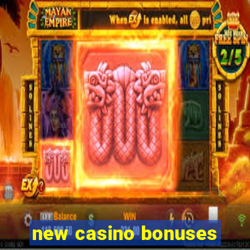 new casino bonuses