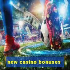 new casino bonuses