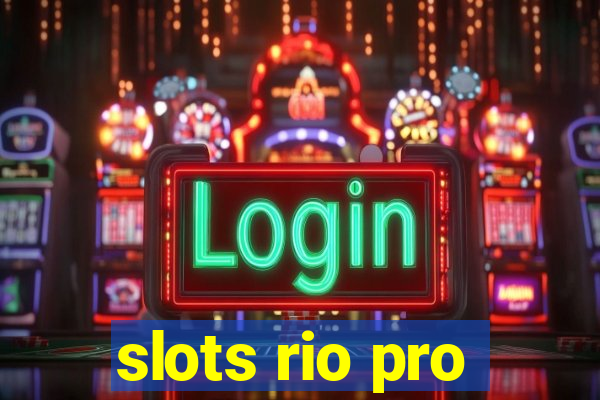 slots rio pro