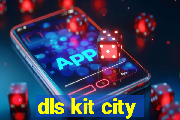 dls kit city