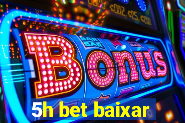 5h bet baixar