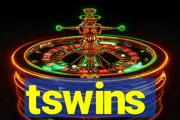 tswins