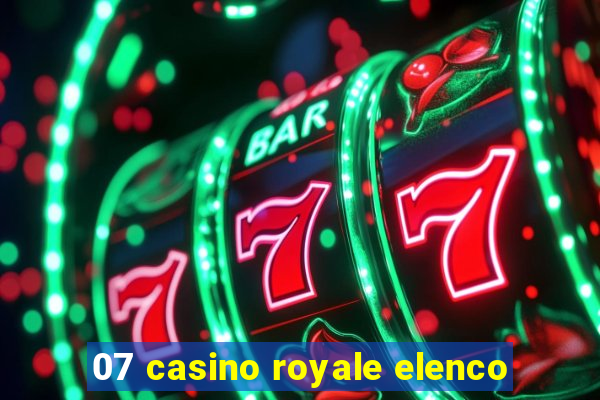 07 casino royale elenco