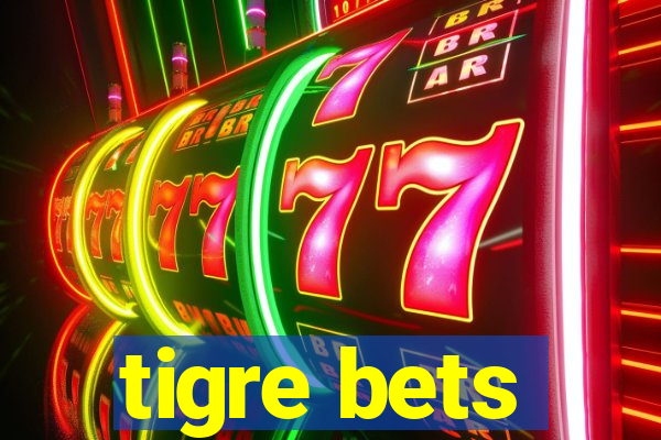 tigre bets