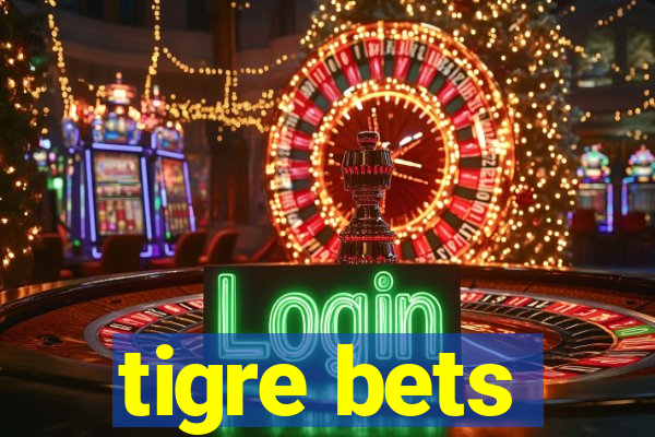 tigre bets