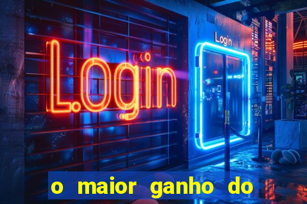 o maior ganho do fortune tiger