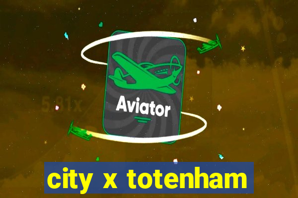 city x totenham