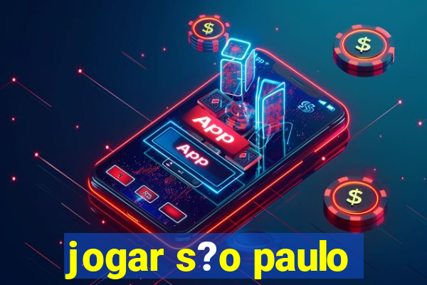 jogar s?o paulo