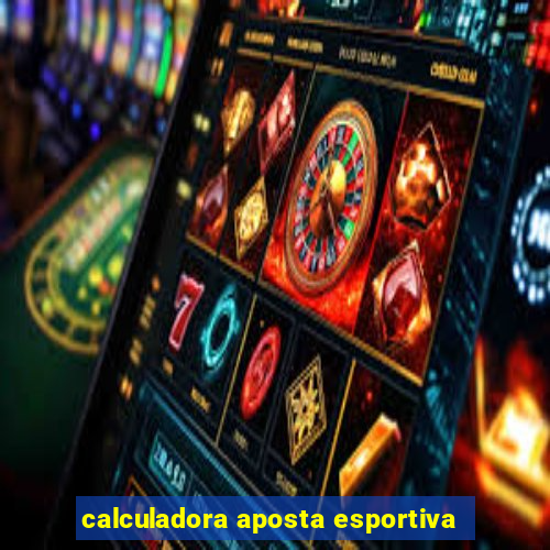 calculadora aposta esportiva