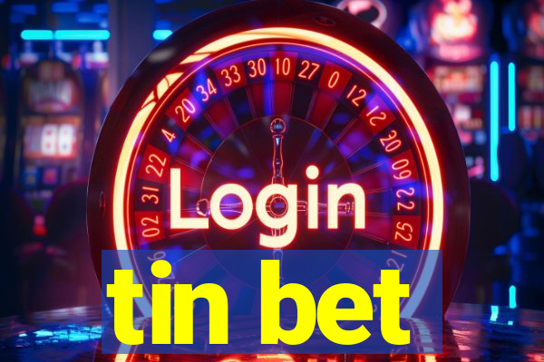 tin bet