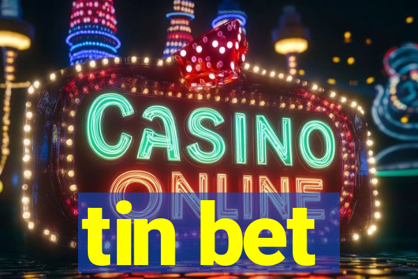 tin bet