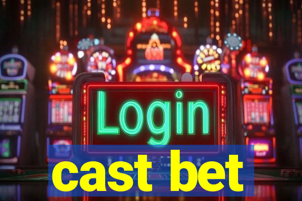 cast bet