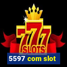 5597 com slot