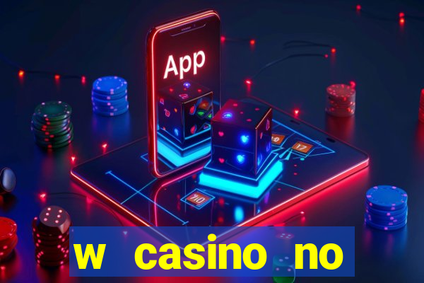 w casino no deposit bonus