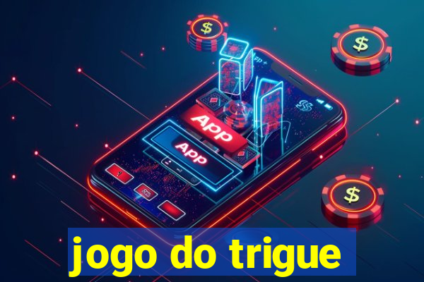 jogo do trigue