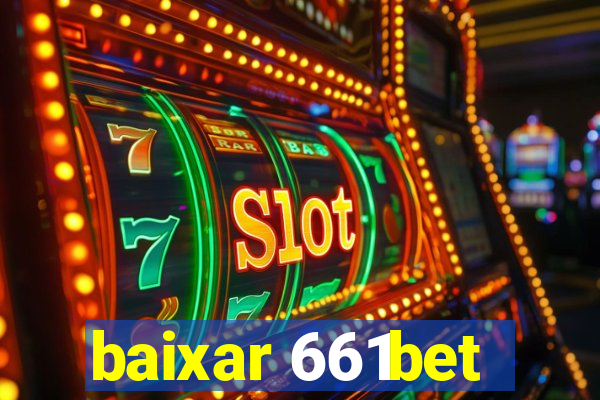 baixar 661bet