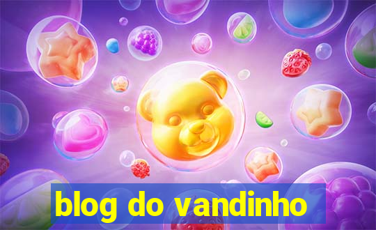 blog do vandinho