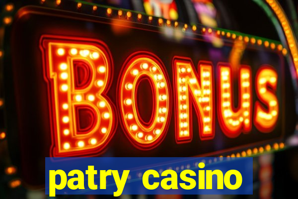 patry casino