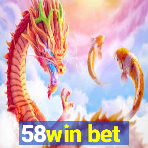 58win bet