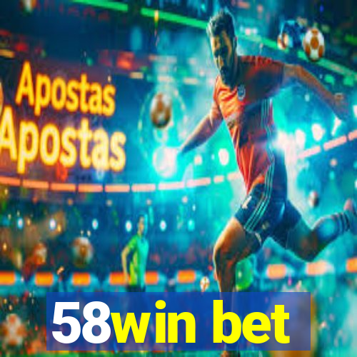 58win bet