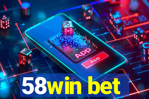 58win bet