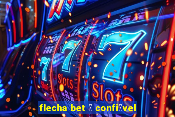 flecha bet 茅 confi谩vel