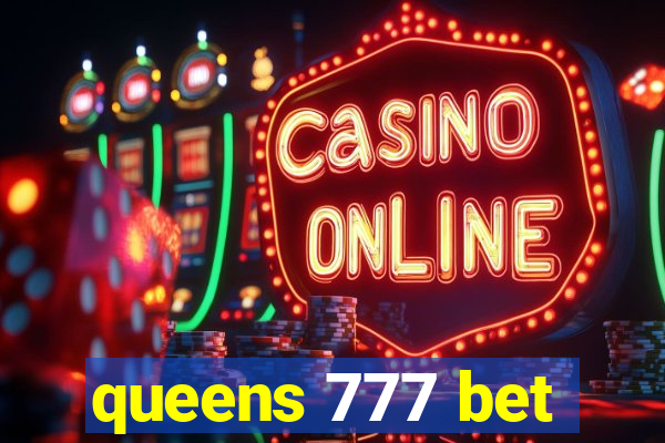 queens 777 bet