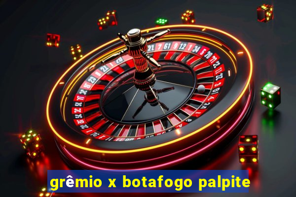 grêmio x botafogo palpite