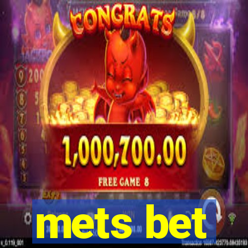 mets bet