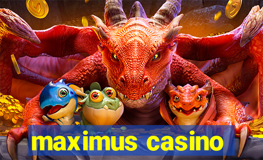 maximus casino