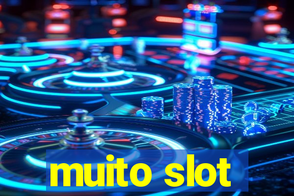 muito slot