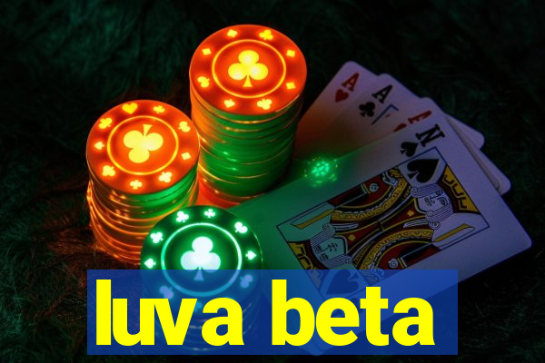 luva beta