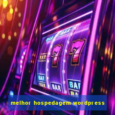 melhor hospedagem wordpress