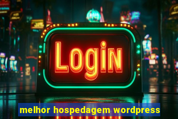 melhor hospedagem wordpress