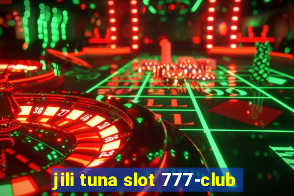 jili tuna slot 777-club