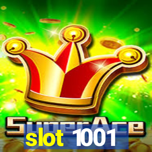 slot 1001