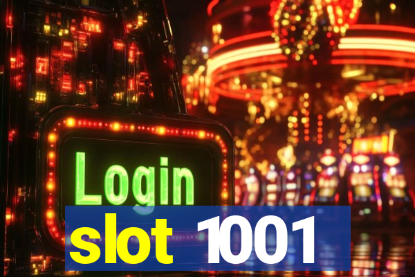 slot 1001