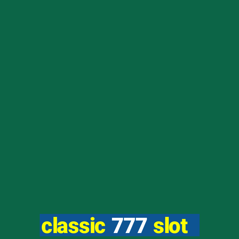 classic 777 slot