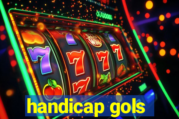 handicap gols