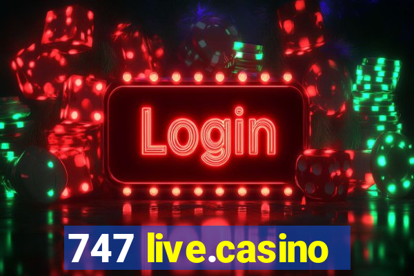 747 live.casino