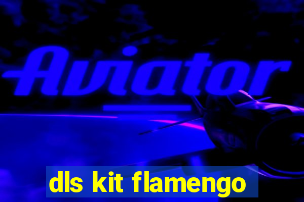 dls kit flamengo