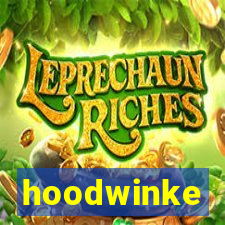 hoodwinke