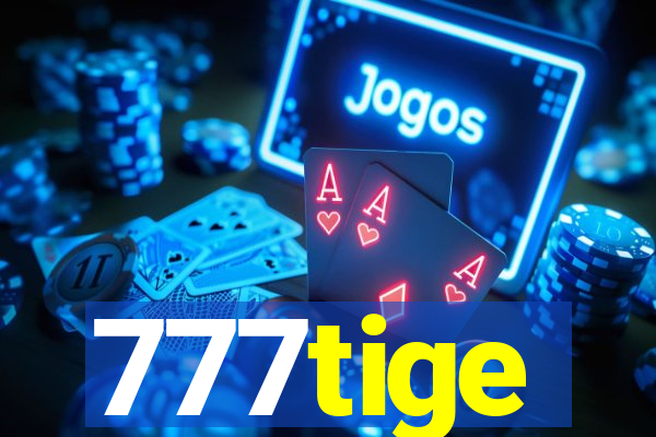 777tige