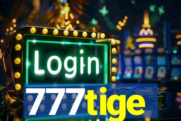 777tige