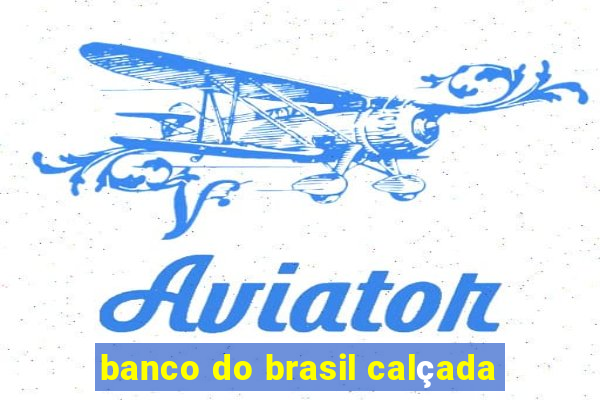 banco do brasil calçada