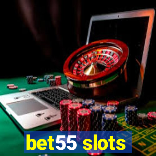 bet55 slots